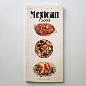 The Book of Mexican Foods Recipe Book Paperback 120 Pages 1557880328